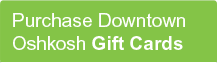 Purchase Downtown Oshkosh Gift cards